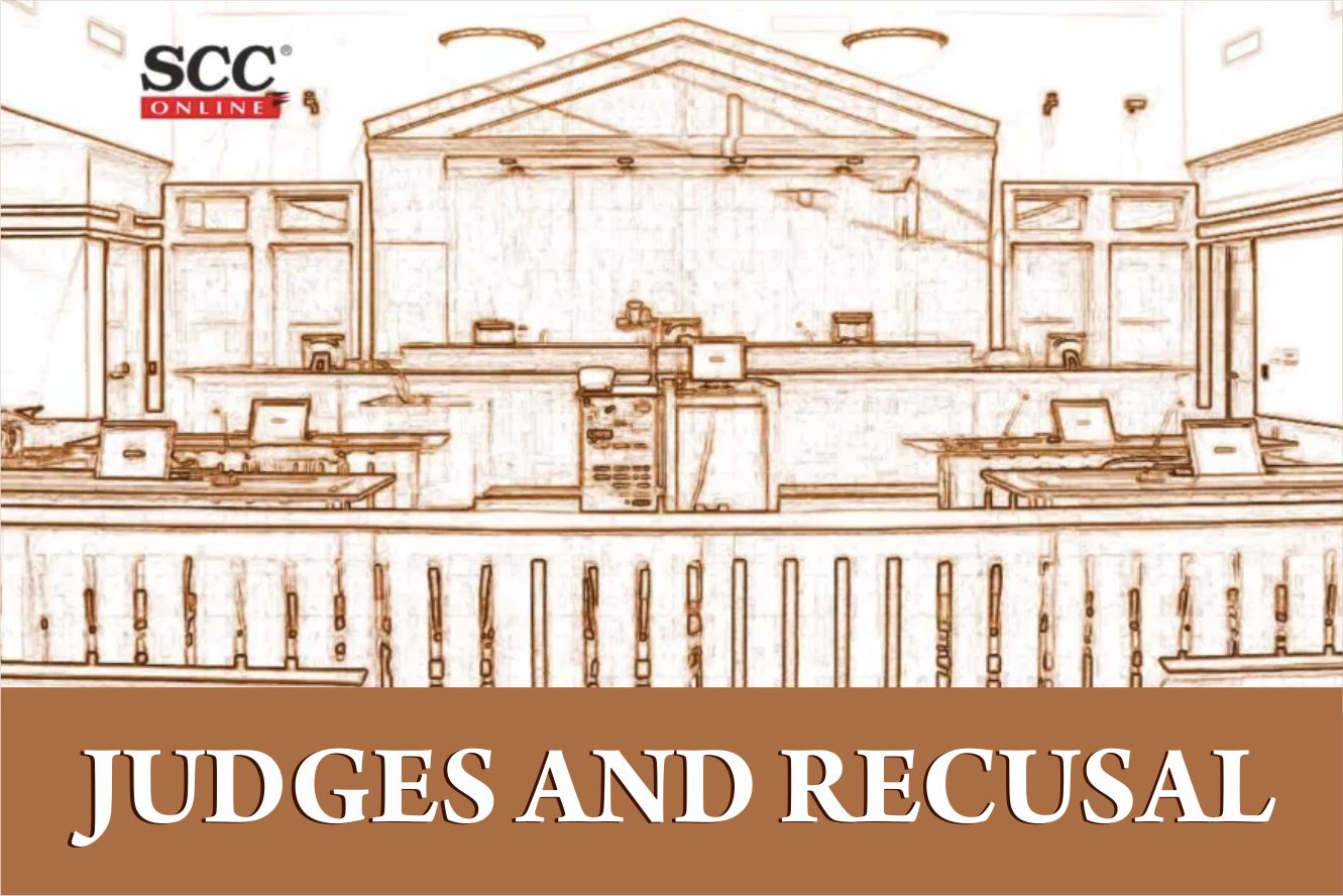 Judges And Recusal Scc Times